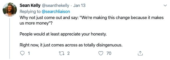  “Why not just come out and say: ‘We’re making this change because it makes us more money’? People would at least appreciate your honesty. Right now, it just comes across as totally disingenuous.” - Sean Kelly (@seanthekelly)