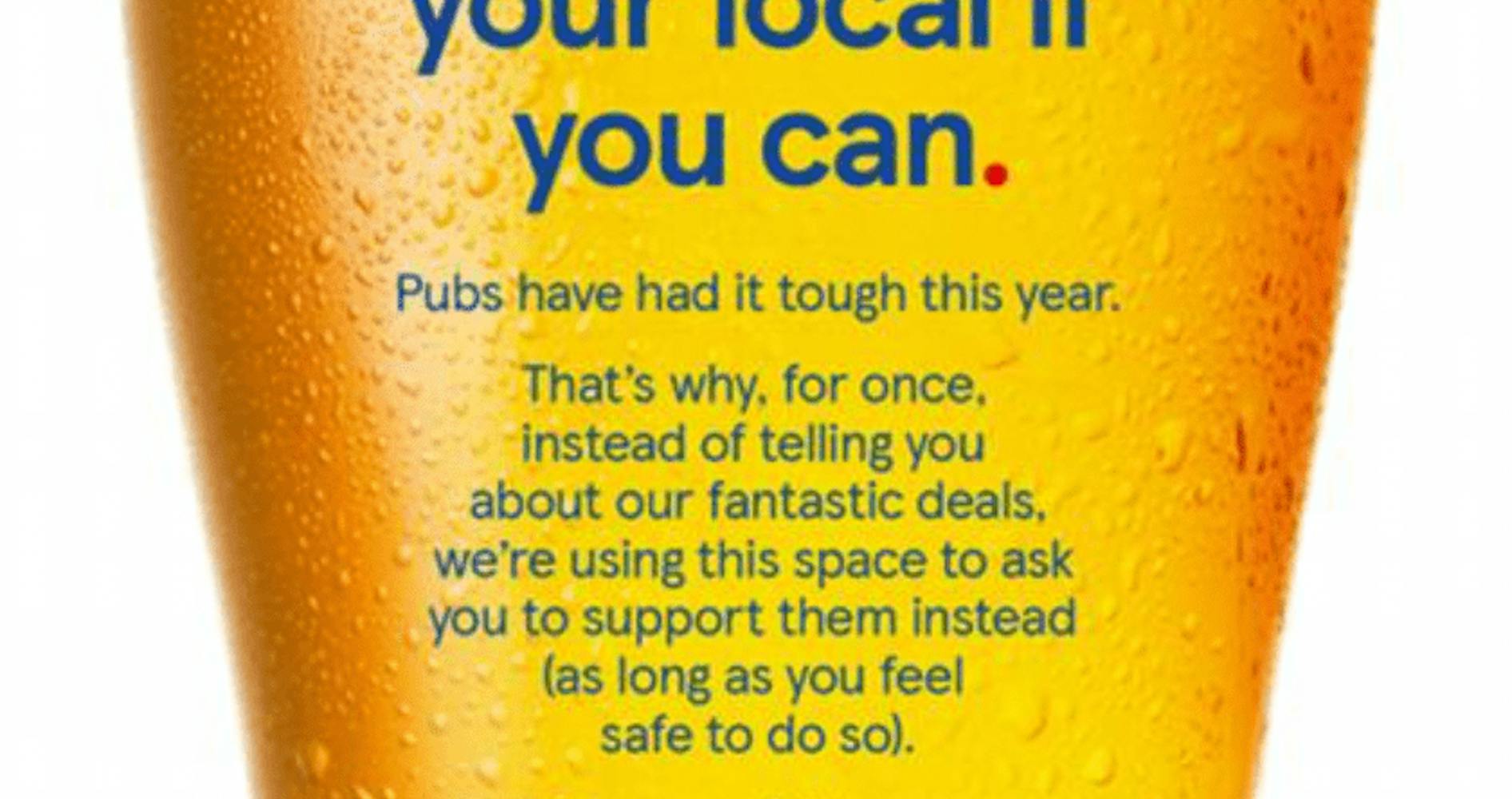 Text ad: Pop to the local if you can. Pubs have had it tough this year. Because right now, every little helps. Tesco.