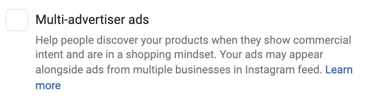 Text: Multi-advertiser ads. Help people discover your products when they show commercial intent and are in a shopping mindset. Your ads may appear alongside ads from multiple businesses in Instagram feed.