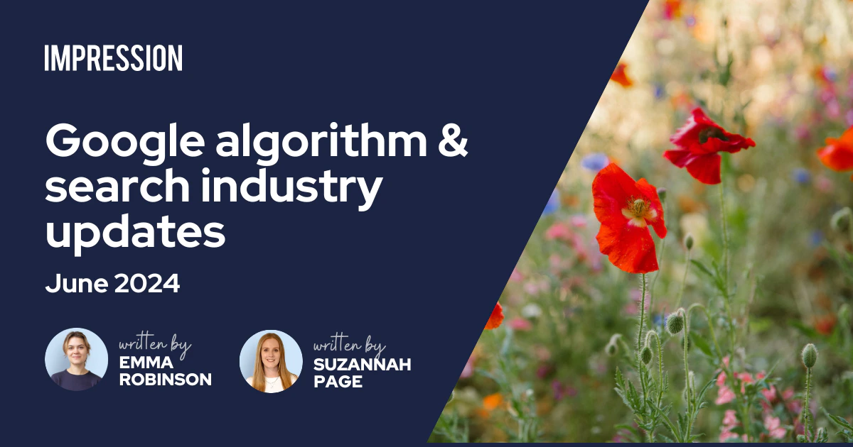 June 2024 Google algorithm and search industry updates | Impression