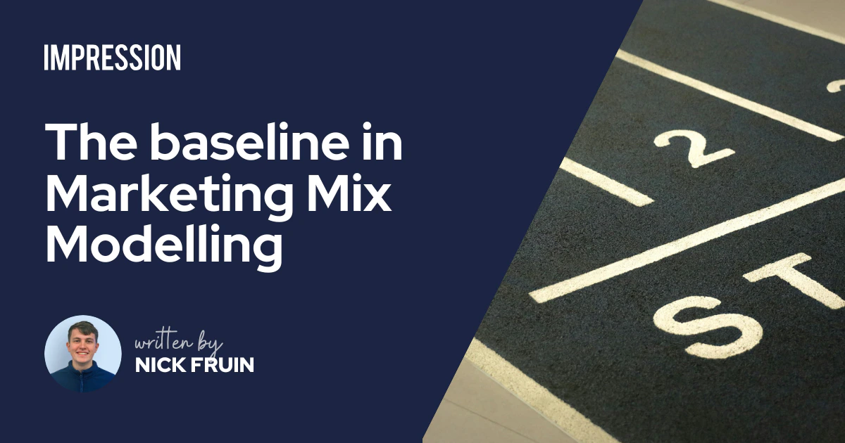 The baseline in Marketing Mix Modelling | Impression