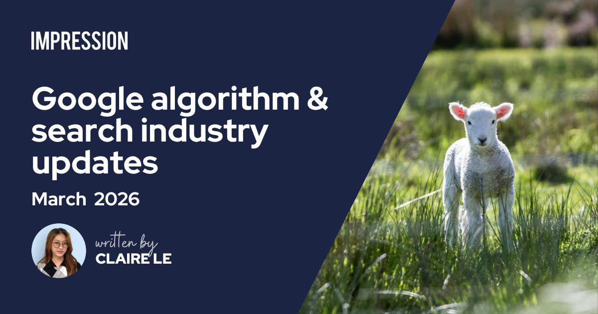 March 2026 Google algorithm and search industry updates | Impression